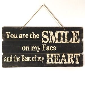 Wall Sign 12x24 Wood Slats You are the SMILE on my Face and the Beat of my HEART